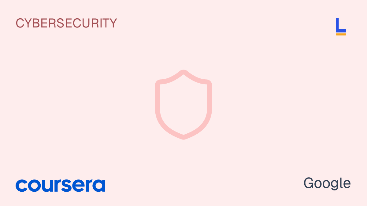 Google Cybersecurity Professional Certificate — Coursera online course by Google thumbnail