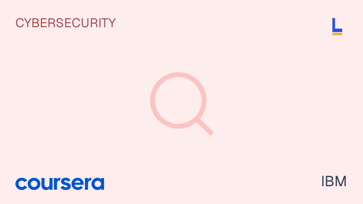 IBM Cybersecurity Analyst Professional Certificate — Coursera online course by IBM thumbnail