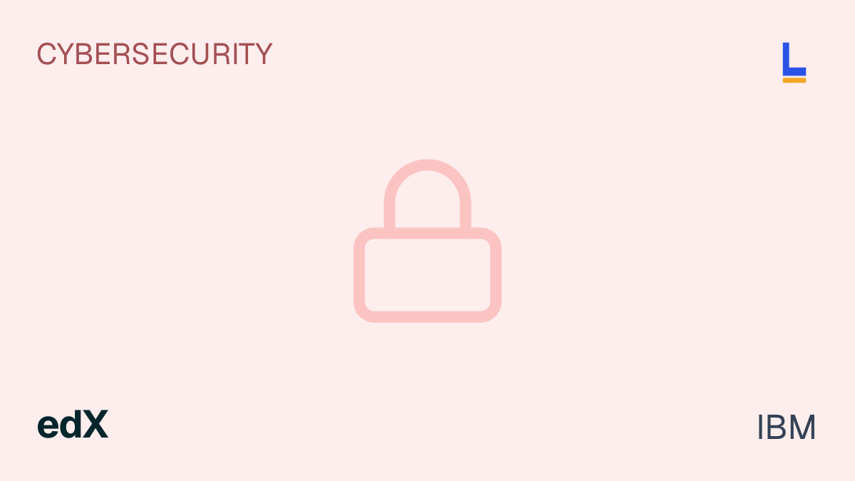 IBM: Cybersecurity Compliance and Framework — edX online course thumbnail