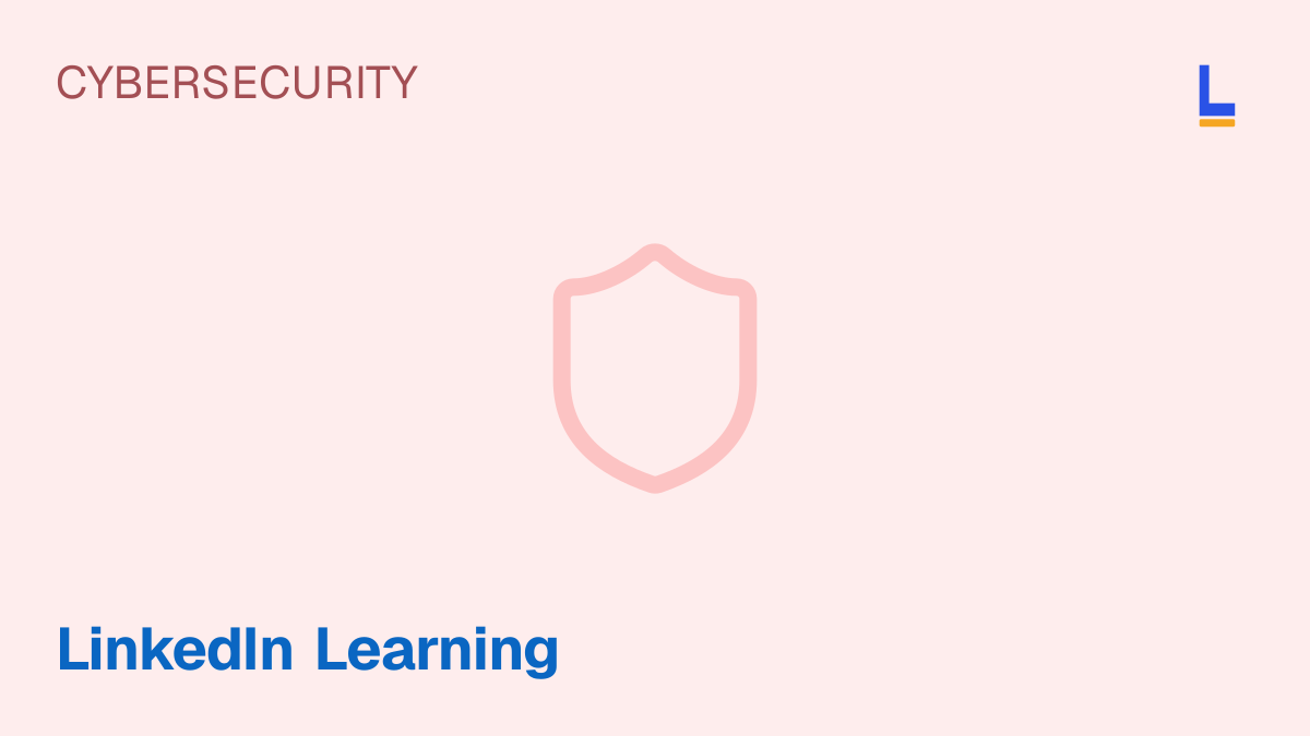 Cybersecurity Awareness Training — LinkedIn Learning online course thumbnail